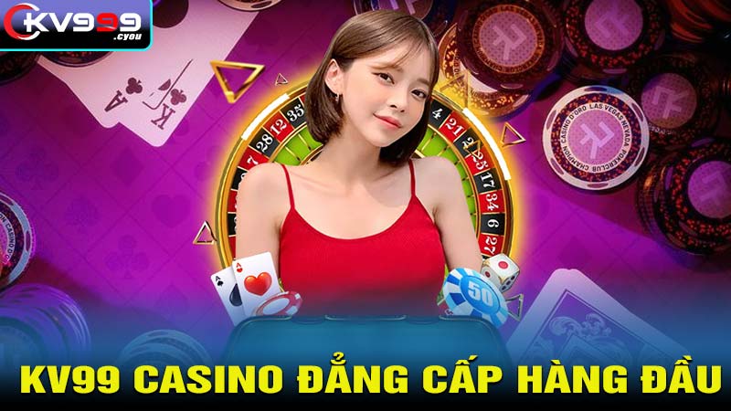 KV99 Casino Đẳng Cấp Cá Cược Châu Á