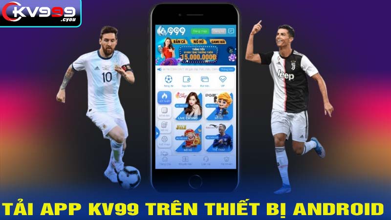 Tải app KV99 trên thiết bị Android