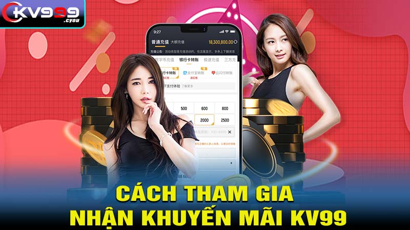 Cách tham gia khuyến mãi kv99 đơn giản