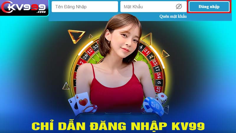 Chỉ dẫn đăng nhập kv99 đơn giản