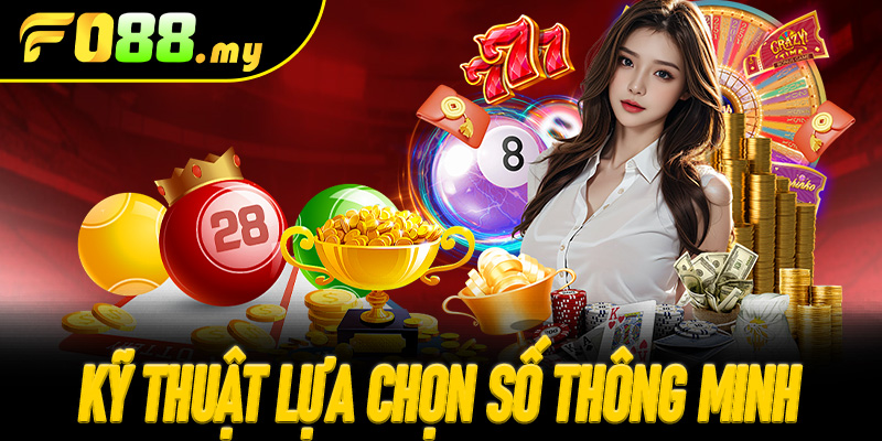 Kỹ thuật lựa chọn số thông minh tại Dàn Đề 36 số Fo88