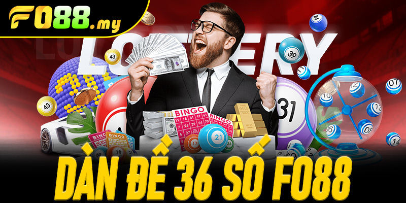 Dàn Đề 36 Số Fo88