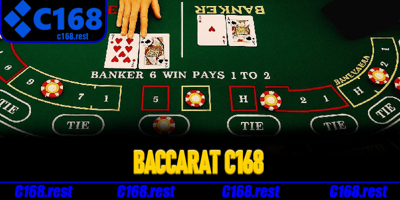 Lý do Baccarat C168 ngày càng được yêu thích